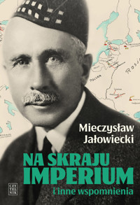 Na skraju Imperium i inne wspomnienia - Mieczysław Jałowiecki - ebook + książka