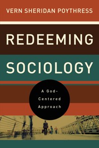 Redeeming Sociology - Vern S. Poythress - ebook