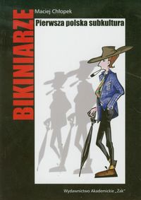 Bikiniarze Pierwsza polska subkultura - Chłopek Maciej - książka