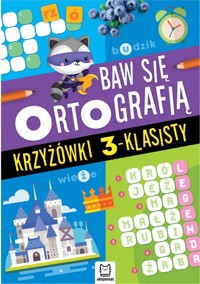 Baw się ortografią. Krzyżówki 3-klasisty - Kuryjak Joanna - książka