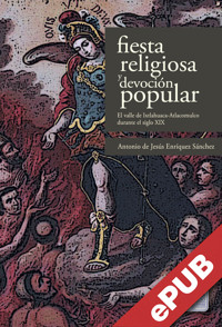 Fiesta religiosa y devoción popular - Antonio Jesús Enríquez de Sánchez - ebook