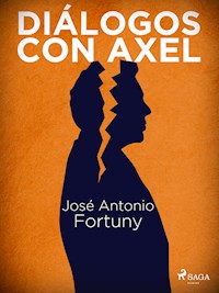 Diálogos con Axel - José Antonio Fortuny - ebook