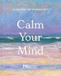 Calm Your Mind - Ravenous Butterflies - ebook