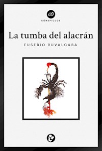La tumba del alacrán - Eusebio Ruvalcaba - ebook