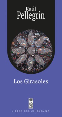 Los girasoles - Raúl Pellegrin Arias - ebook