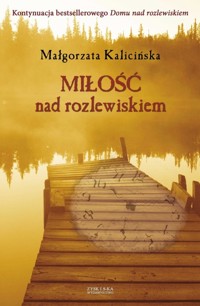 Miłość nad rozlewiskiem - Małgorzata Kalicińska,  - ebook + audiobook + książka