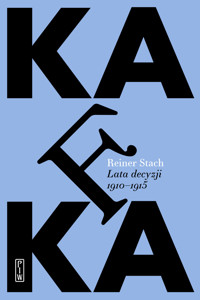 Kafka. Lata decyzji 1911-1915 - Stach Reiner - ebook