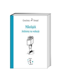 Mikołajek Jedziemy na wakacje - Goscinny René, Sempé Jean-Jacques - książka