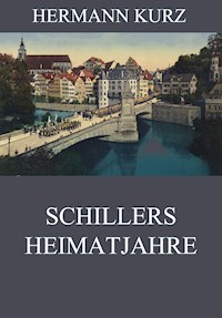 Schillers Heimatjahre - Hermann Kurz - ebook