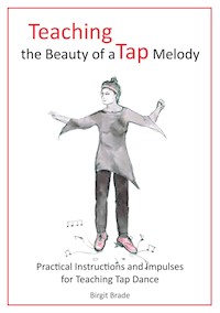 Teaching the Beauty of a Tap Melody - Birgit Brade - ebook