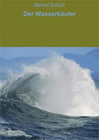Der Wasserkäufer - Gernot Scholz - ebook