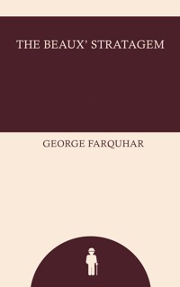 The Beaux' Stratagem - George Farquhar - ebook