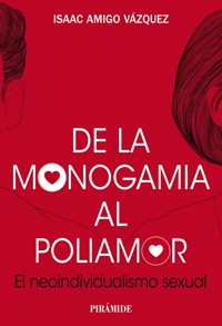 De la monogamia al poliamor - Isaac Amigo Vázquez - ebook