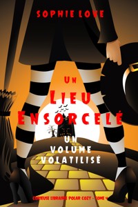Un lieu ensorcelé: Un volume volatilisé (Curieuse Librairie Polar Cozy – Tome 4) - Sophie Love - ebook