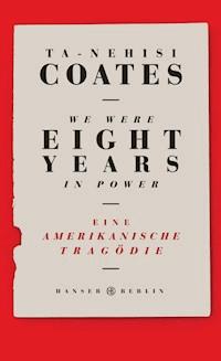 We were eight years in power - Coates Ta-Nehisi - ebook