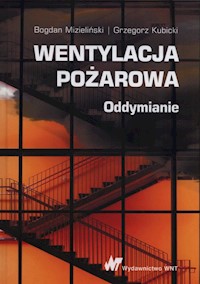 Wentylacja pożarowa Oddymianie - Mizieliński Bogdan, Kubicki Grzegorz - książka