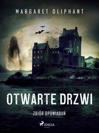 Otwarte drzwi. Zbiór opowiadań - Oliphant Margaret - ebook