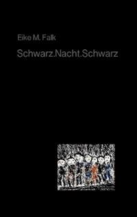 Schwarz.Nacht.Schwarz - Eike M. Falk - ebook