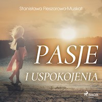 Pasje i uspokojenia - Fleszarowa-Muskat Stanisława - ebook + audiobook