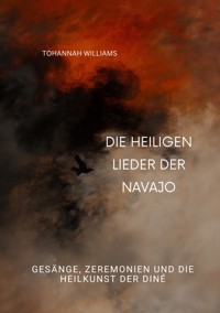 Die heiligen Lieder der Navajo - Tohannah Williams - ebook