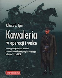 Kawaleria w operacji i walce - Tym Juliusz S. - książka