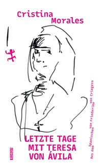 Letzte Tage mit Teresa von Ávila - Morales Cristina - ebook
