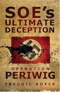 SOE's Ultimate Deception - Fredric Boyce - ebook
