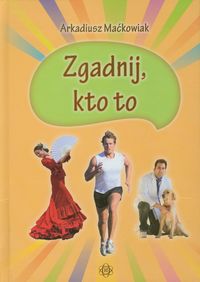 Zgadnij kto to - Maćkowiak Arkadiusz - książka