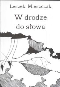 W drodze do słowa - Leszek Mieszczak - książka