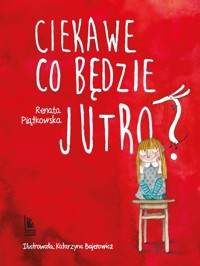 Ciekawe co będzie jutro - Renata Piątkowska - audiobook + książka