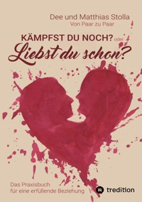 Kämpfst Du noch oder liebst Du schon? - Dee Stolla Matthias Stolla - ebook