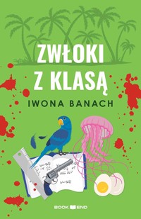 Zwłoki z klasą - Iwona Banach - ebook + książka