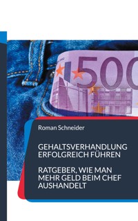 Gehaltsverhandlung erfolgreich führen - Roman Schneider - ebook