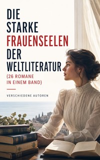 Die starke Frauenseelen der Weltliteratur (26 Romane in einem Band) - Jane Austen  - ebook