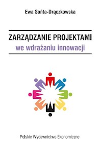 Zarządzanie projektami we wdrażaniu innowacji - Sońta-Drączkowska Ewa - książka