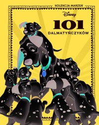 Kolekcja marzeń. Disney 101 dalmatyńczyków - zbiorowa praca - książka