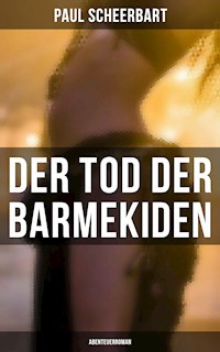 Der Tod der Barmekiden: Abenteuerroman - Paul Scheerbart - ebook