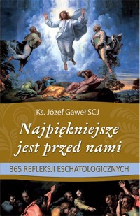 Najpiękniejsze jest przed nami - Gaweł Józef - książka