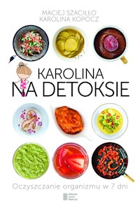 Karolina na detoksie - Szaciłło Maciej, Kopocz Karolina - książka