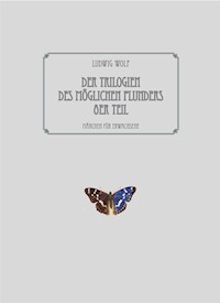 Der Trilogien des möglichen Plunders 8er Teil - Ludwig Wolf - ebook