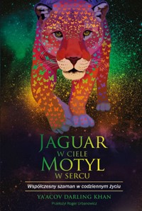 Jaguar w ciele motyl w sercu - Ya’Acov Darling Khan - książka