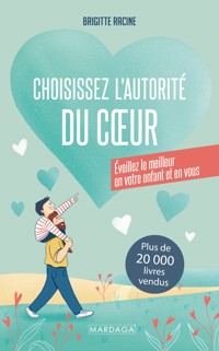 Choisissez l’autorité du cœur - Brigitte Racine - ebook