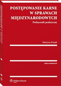 Postępowanie karne w sprawach międzynarodowych - Kusak Martyna - książka