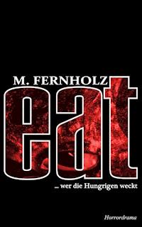 eat - M. Fernholz - ebook