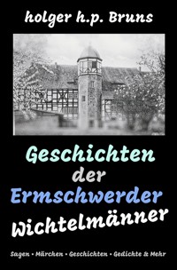 Geschichten der Ermschwerder Wichtelmänner - Holger Brüns - ebook