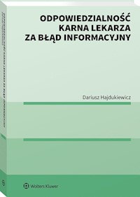 Odpowiedzialność karna lekarza za błąd informacyjny - Hajdukiewicz Dariusz - książka