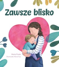 Zawsze blisko - Tous Mercć, Prada Marta - książka
