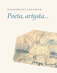 Poeta, artysta... - Łukaszuk Małgorzata - ebook + książka