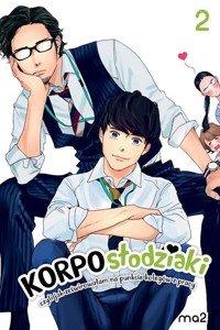 Korposłodziaki, czyli jak ześwirowałam na punkcie kolegów z pracy 2 - ma2 - książka