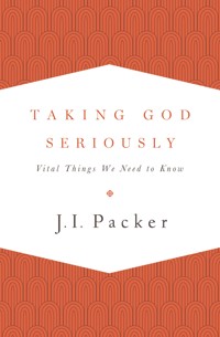 Taking God Seriously - J. I. Packer - ebook